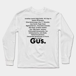 Gus' nicknames Long Sleeve T-Shirt